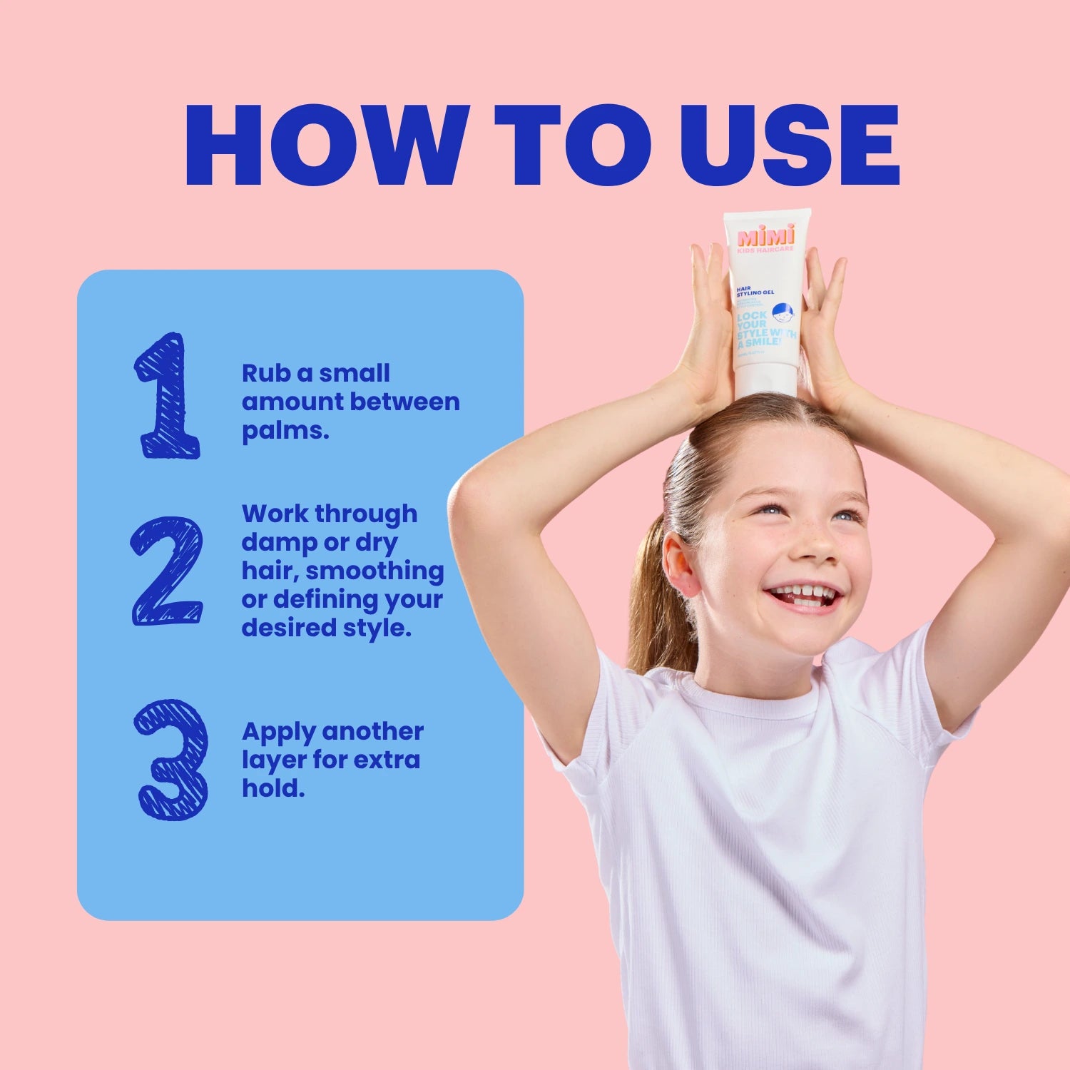 Three-step guide to applying MIMI Kids Hair Gel: rub between palms, smooth through damp or dry hair and layer for extra hold.
